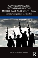 Contextualizing Sectarianism In The Middle East And South Asia Satgin Hamrah