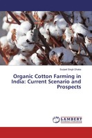 Surjeet Singh Dhaka | Organic Cotton Farming In India: Current Scenario And...