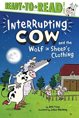 Interrupting Cow and the Wolf in Sheep's Clothing : Rea -  NEW Jane Yolen 2023