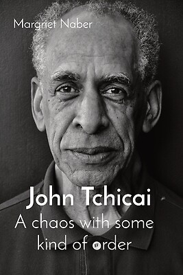 John Tchicai A chaos with some kind of Margriet Naber Paperback