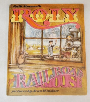 Roly the Railroad Mouse by Ruth Ainsworth 1969 Weekly Reader Books HC