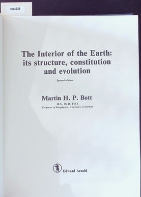 The interior of the earth. Its structure, constitution and processes. Bott, Mart