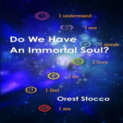 Do We Have An Immortal Soul? Orest Stocco Paperback Lulu Press In