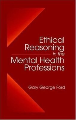 Ethical Reasoning in the Mental Health Professions Hardcover Gary