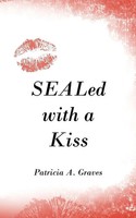 Patricia A. Graves | Sealed With A Kiss | Taschenbuch | Englisch (2007)
