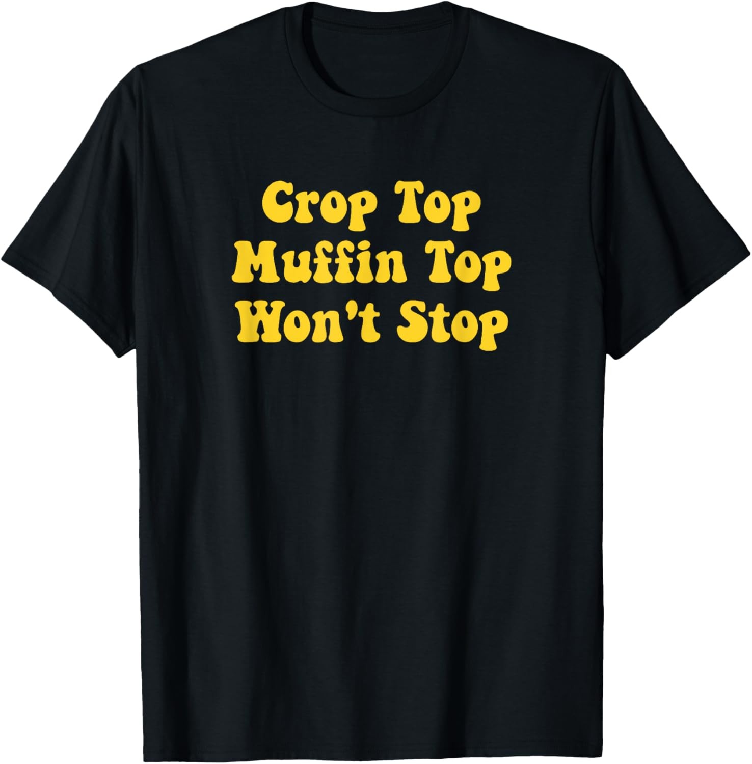 Crop Top Muffin Top Won't Stop Funny Novelty T-Shirt-image
