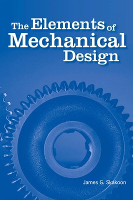The Elements of Mechanical Design James G. Skakoon Taschenbuch Englisch 2008