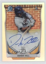 2014 Bowman Draft Chrome Draft Pick Auto Refractor Derek Hill #BCA-DH Auto j1a
