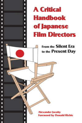 A Critical Handbook Of Japanese Film Directors: From The Silent Era To The ...