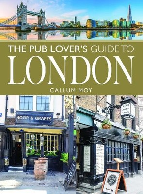 Callum Moy The Pub Lover's Guide to London (Taschenbuch)