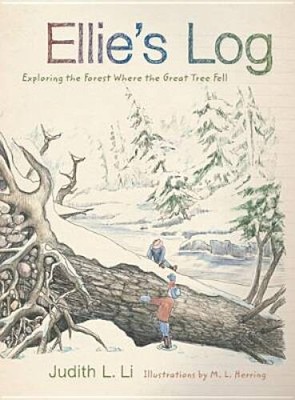 Ellies Log: Exploring the Forest Where the Great Tree Fell - Paperback - GOOD