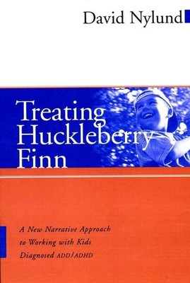 Treating Huckleberry Finn: A New Narrative Approach to Working with Kids Dia...