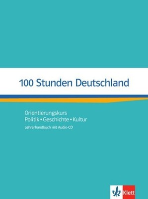 100 Stunden Deutschland Orientierungskurs Politik, Geschichte, Kultur. Lehrerhan