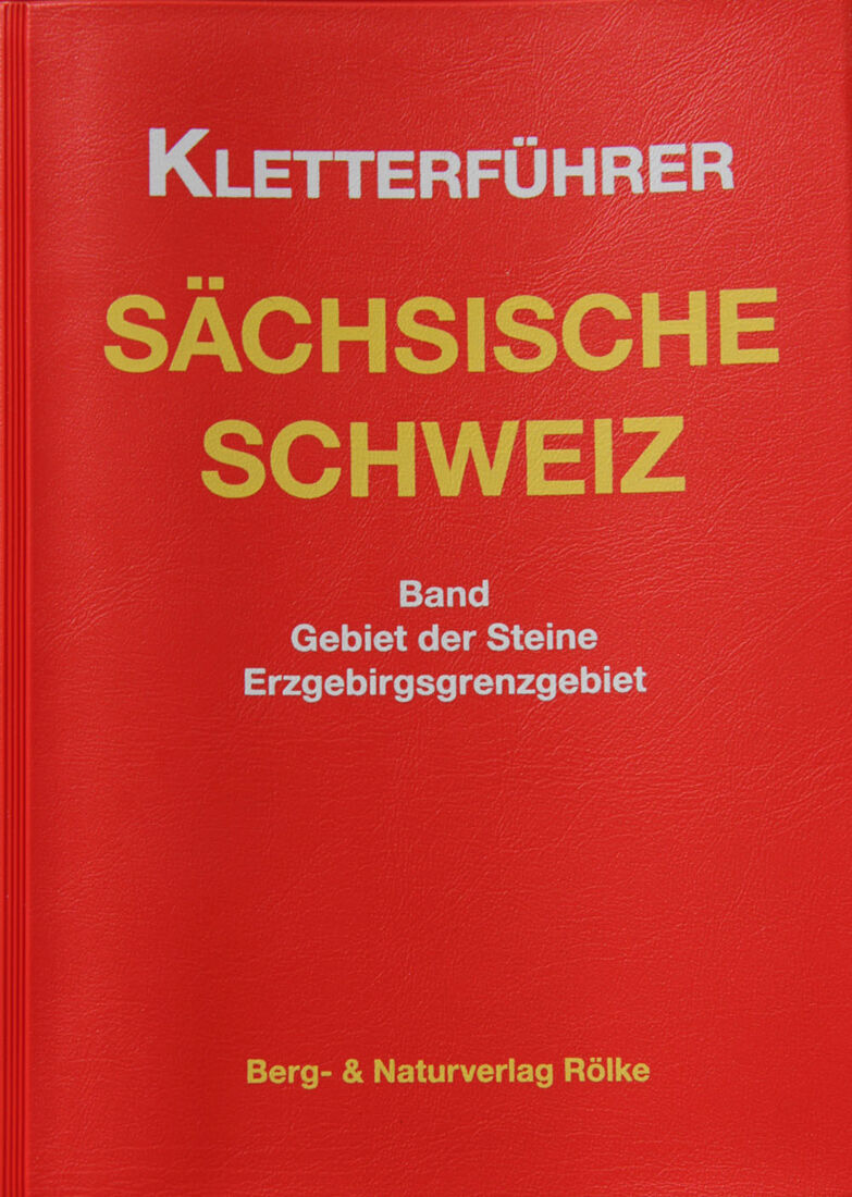 Kletterführer Sächsische Schweiz: Gebiet der Steine / Erzgebirgsgrenzgebiet - Dietmar Heinicke, Dr. Peter Rölke