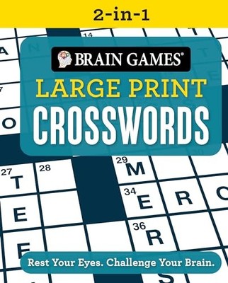 Brain Games 2-in-1 - Large Print Crosswords (384 Pages): Rest Your Eyes. Cha...