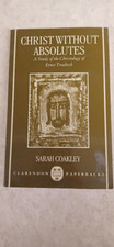 CHRIST WITHOUT ABSOLUTES: A STUDY OF THE CHRI...