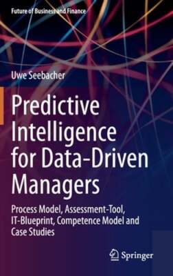 Predictive Intelligence for Data-Driven Managers: Process Model, Assessment-Tool