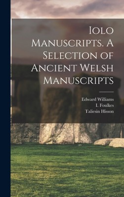 Williams - Iolo Manuscripts. A Selection of Ancient Welsh Manuscripts  - X555z