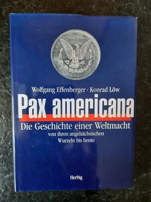 Pax Americana Geschichte Weltmacht USA Löw Effenberger Hardcover Buch 2004