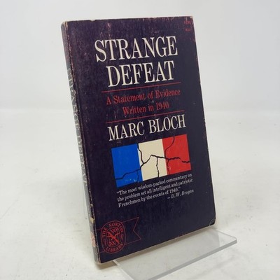 Strange Defeat: A Statement of Evidence Written in 1940 - Marc Bloch, Paperback