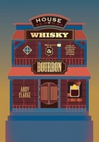 Andy Clarke - House Of Whisky And Bourbon Over 40 Cocktails To Shake - G245Z