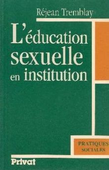 Léducation sexuelle en institution von Réjean Trem... | Buch | Zustand sehr gut