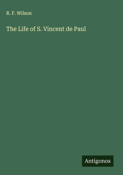 R. F. Wilson | The Life Of S. Vincent De Paul | Buch | Englisch (2025)-image