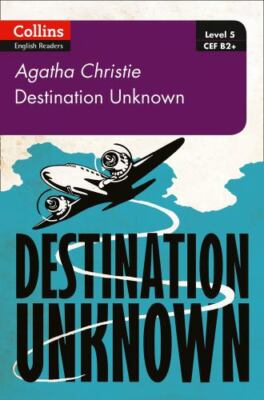 Destination Unknown: B2+ Level 5 by Christie, Agatha