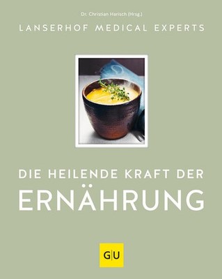Die heilende Kraft der Ernährung | Lanserhof Medical Experts | deutsch