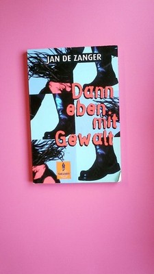156376 Jan F. de Zanger DANN EBEN MIT GEWALT