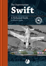 Supermarine Swift: A Technical Guide to British jet fighter (Valiant Wings AD4)
