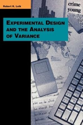 Experimental Design and the Analysis of Variance by Robert K K Leik: New