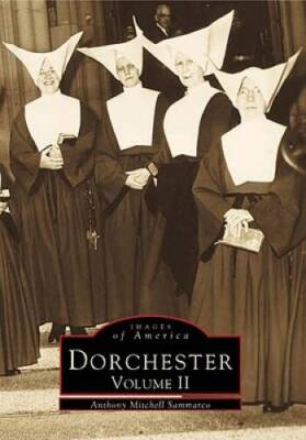 Dorchester, Vol. 2 (Images of America: Massachusetts) - Paperback - GOOD
