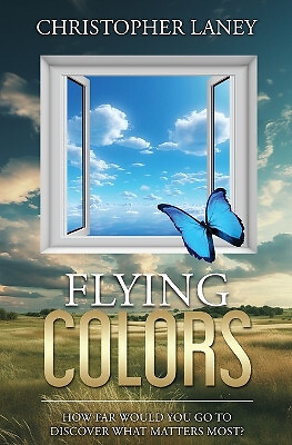 Flying Colors: Discover What Matters Most By Christopher Laney - New Copy - 9...