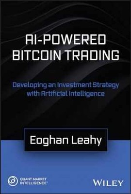 AI-Powered Bitcoin Trading: Developing - Hardcover, by Leahy Eoghan - Very Good