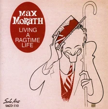 Max Morath - Living a Ragtime Life [New CD]