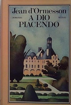 D'ormesson A DIO PIACENDO  