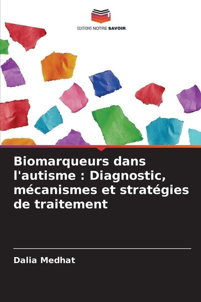 Biomarqueurs Dans L'autisme : Diagnostic, MéCanismes Et StratéGies De Traitement-image