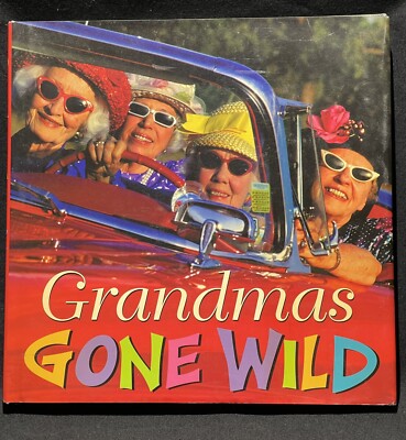 Grandmas Gone Wild By Alison Trulock Photos 2006 Gift For Women