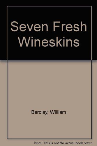 Seven Fresh Wineskins, Barclay, William - Picture 1 of 2