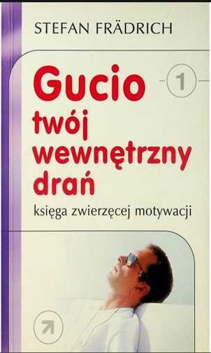 Gucio Twój Wewnętrzny Drań {twoj Wewnetrzny Dran} Stefan Fradrich