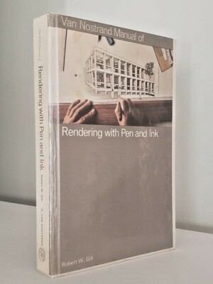 Rendering With Pen and Ink  by Robert W. Gill - Hardcover 1973