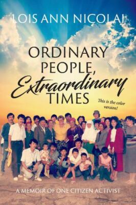 Ordinary People, Extraordinary Times: A Memoir of one Citizen Diplomat (1) by