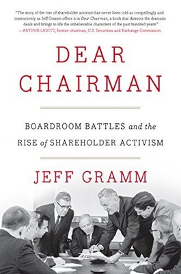 Dear Chairman: Boardroom Battles and th..., Gramm, Jeff