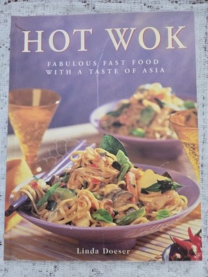 Hot Wok Fabulous Fast Food with a Taste of Asia by Linda Doeser Cookbook