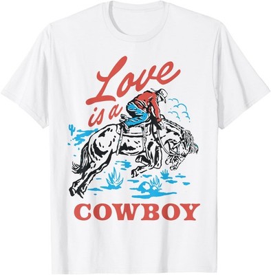 Love Is A Cowboy Funny Cowboy T-Shirt