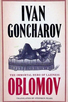 Oblomov: New Translation Goncharov, Ivan und Stephen Pearl:
