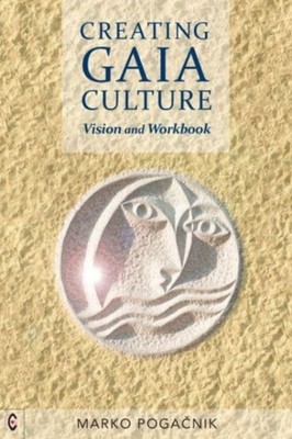 Creating Gaia Culture Vision and Workbook by Marko Pogacnik (Paperback Book)