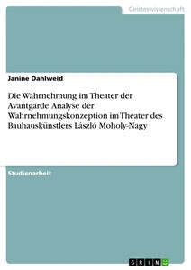 Die Wahrnehmung im Theater der Avantgarde. Analyse der Wahrnehmungskonzeption im