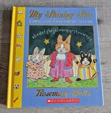 My Shining Star: Raising a Child Who Is Ready to Learn by Rosemary Wells
